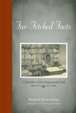 Far-Fetched Facts: A Parable of Development Aid - Richard Rottenburg, Allison Brown, Tom Lampert