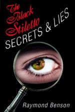 The Black Stiletto: Secrets & Lies - Raymond Benson