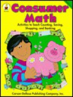 Consumer Math: Activities to Teach Counting, Saving, Shopping, and Banking - Susan Julio