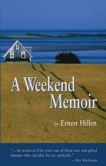 A Weekend Memoir - Ernest Hillen, Roy MacGregor