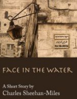 Face In The Water - Charles Sheehan-Miles