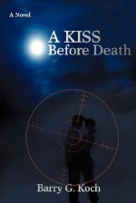 A Kiss Before Death - Barry Koch