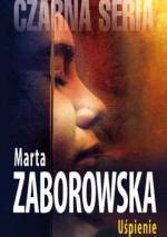 Uśpienie - Marta Zaborowska