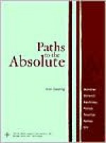 Paths to the Absolute: Mondrian, Malevich, Kandinsky, Pollock, Newman, Rothko, and Still - John Golding