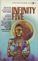 Infinity Five - William F. Nolan, Robert Silverberg, Barry N. Malzberg, Ron Goulart, George Zebrowski, Terry Carr, Arthur Byron Cover, Robert Thurston, Robert Hoskins, Scott Edelstei, Alan Brennart, Russell L. Bates, Dean Koontz