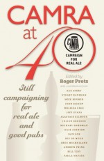 CAMRA at 40 - Roger Protz