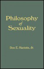 Philosophy of Sexuality - Don E. Marietta Jr.