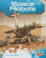 Space Robots - Steve Kortenkamp, Barbara J. Fox