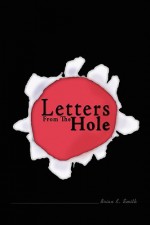 Letters from the Hole - Brian W. Smith