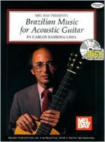 Brazilian Music for Acoustic Guitar Book/CD Set - Carlos Barbosa-Lima, John Griggs