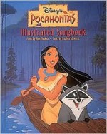 Pocahontas: Illustrated Songbook - Alan Menken, Stephen Schwartz