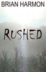 Rushed - Brian Harmon