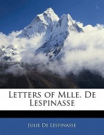 Letters of Mlle. de Lespinasse - Julie de Lespinasse