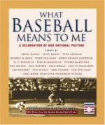 What Baseball Means to Me: A Celebration of Our National Pastime - Curt Smith