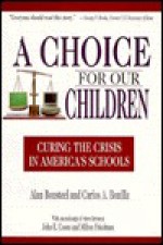 A Choice for Our Children: Curing the Crisis in America's Schools - Milton Friedman, Carlos A. Bonilla