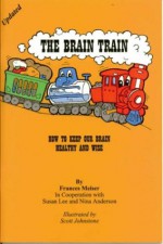 The Brain Train - Frances Meiser, Nina Anderson, Susan Lee