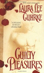 Guilty Pleasures - Laura Lee Guhrke