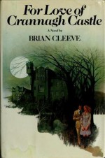 For Love Of Crannagh Castle - Brian Talbot Cleeve