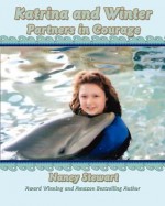 Katrina and Winter: Partners in Courage - Nancy Stewart