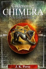 Codename: Chimera - J.K. Persy