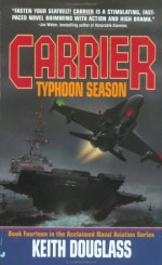 Carrier 14: Typhoon Season - Keith Douglass, Keith Douglass