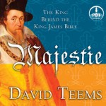 Majestie: The King Behind the King James Bible - David Teems, Bob Souer