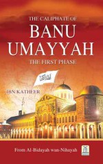 The Caliphate of Banu Ummaiya - Darussalam Publishers, Ibn Kathir