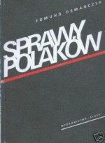 Sprawy Polaków - Edmund J. Osmańczyk