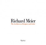 Richard Meier: The Architect as Designer and Artist - David Shapiro, Richard Meier, Volker Fischer