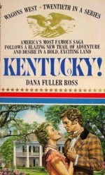 Kentucky! - Dana Fuller Ross