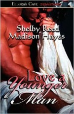 Love a Younger Man - Shelby Reed, Madison Hayes