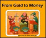 From Gold to Money - Ali Mitgutsch, Annegert Fuchshuber