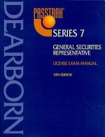 General Securities Representative License Exam Manual: Principles and Practices - Dearborn Financial Institute