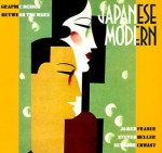 Japanese Modern: Graphic Design Between the Wars - James Fraser, Steven Heller, Seymour Chwast