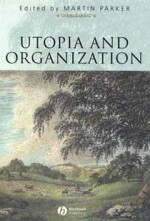 Utopia and Organization - Martin Parker