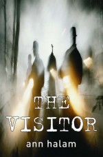 The Visitor - Ann Halam