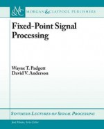 Fixed-Point Signal Processing - Wayne Padgett, David Anderson