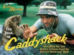 The Book of Caddyshack: Everything You Ever Wanted to Know About the Greatest Movie Ever Made - Scott Martin