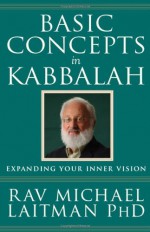 Basic Concepts in Kabbalah - Michael Laitman