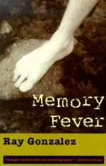 Memory Fever - Ray Gonzalez