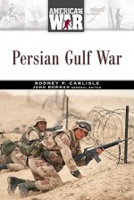 Persian Gulf War - Rodney P. Carlisle, John Stewart Bowman