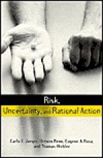 Risk Uncertainty and Rational Action - Carlo C. Jaeger