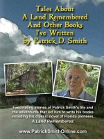 Tales About A Land Remembered & Other Books I've Written - Patrick D. Smith
