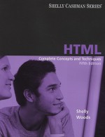 HTML: Complete Concepts and Techniques, Fifth Edition (Shelly Cashman) - Gary B. Shelly, Denise M. Woods