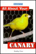 All about Your Canary - Bradley Viner