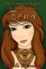 Eena, The Companionship of the Dragon's Soul - Richelle E. Goodrich