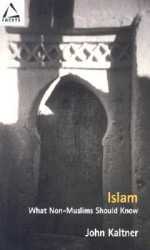 Islam: What Non-Muslims Should Know (Facets) - John Kaltner