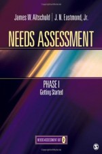 Needs Assessment Phase I: Getting Started (Book 2) (Needs Assessment Kit) - James Altschuld, J.N. (Nicholls) Eastmond