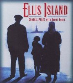 Ellis Island - Georges Perec, Robert Bober, Harry Mathews, Jessica Blatt, Robert Bober, Harry Matthews