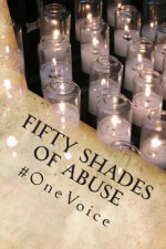 Fifty Shades Of Abuse - #OneVoice, Eve Thomas